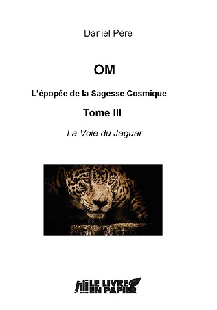 publier-un-livre.com_1024-om-l-epopee-de-la-sagesse-cosmique-tome-iii-la-voie-du-jaguar