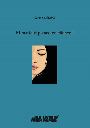 publier-un-livre.com_1651-et-surtout-pleure-en-silence