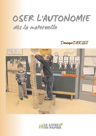 Publier Un Livre Avec Le Livre En Papier Oser L Autonomie Des La Maternelle