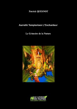 publier-un-livre.com_239-aurretik-templarioen-l-enchanteur-le-grimoire-de-la-nature