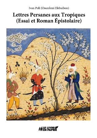 publier-un-livre.com_2880-lettres-persanes-aux-tropiques-essai-et-roman-epistolaire