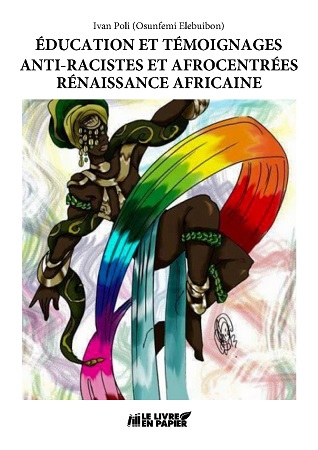 publier-un-livre.com_2925-education-et-temoignages-anti-racistes-et-afrocentrees-renaissance-africaine