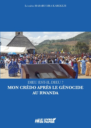 publier-un-livre.com_3042-dieu-est-il-dieu-mon-credo-apres-le-genocide-au-rwanda