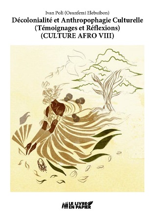 publier-un-livre.com_3167-decolonialite-et-anthropophagie-culturelle-temoignages-et-reflexions-culture-afro-viii