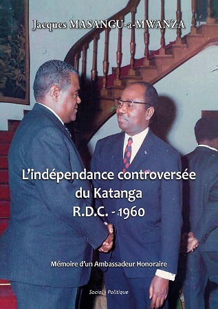 publier-un-livre.com_3200-l-independance-controversee-du-katanga-rdc-1960-memoire-d-un-ambassadeur-honoraire
