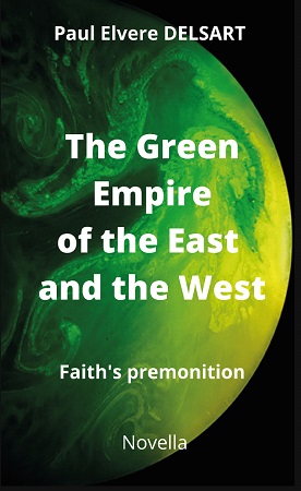 publier-un-livre.com_3226-the-green-empire-of-the-east-and-the-west-faith-s-premonition