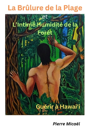 publier-un-livre.com_3305-la-brulure-de-la-plage-l-intime-humidite-de-la-foret-guerir-a-hawai-i