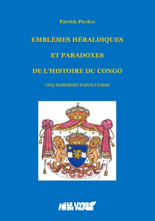 publier-un-livre.com_3604-emblemes-heraldiques-et-paradoxes-de-l-histoire-du-congo-cinq-emblemes-particuliers