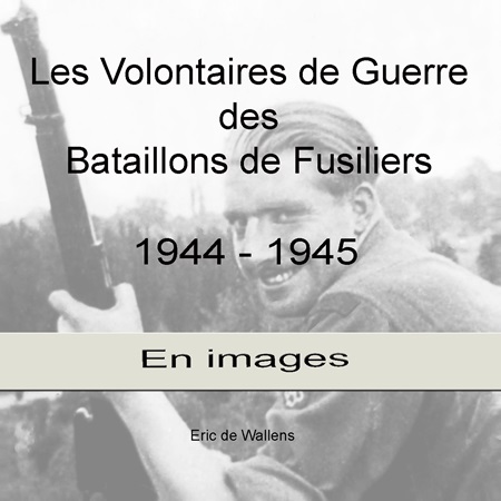 publier-un-livre.com_3736-les-volontaires-de-guerre-des-bataillons-de-fusiliers-1944-1945-en-images