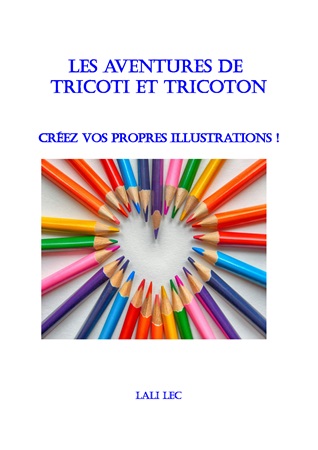 publier-un-livre.com_3795-les-aventures-de-tricoti-et-tricoton-creez-vos-propres-illustrations