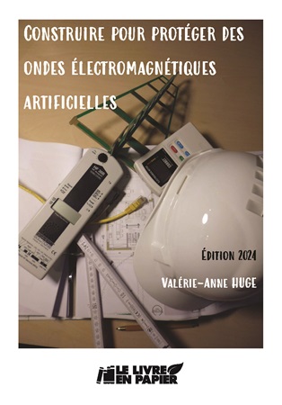 publier-un-livre.com_3969-construire-pour-proteger-des-ondes-electromagnetiques-artificielles-2024