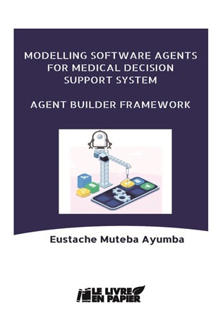 publier-un-livre.com_4155-modelling-software-agents-for-medical-decision-support-system-agent-builder-framework