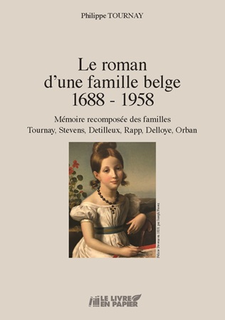 publier-un-livre.com_4400-le-roman-d-une-famille-belge-1688-1958-memoire-recomposee-des-familles-tournay-stevens-detilleux-rapp-delloye-orban