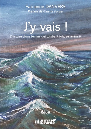 publier-un-livre.com_4405-j-y-vais-l-histoire-d-une-femme-qui-tombe-sept-fois-se-releve-huit