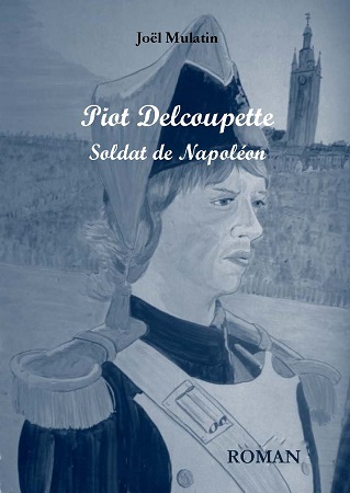 publier-un-livre.com_730-piot-delcoupette-soldat-de-napoleon