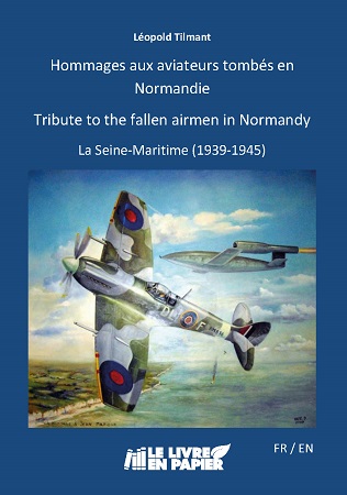 publier-un-livre.com_741-hommages-aux-aviateurs-tombes-en-normandie-tribute-to-the-fallen-airmen-in-normandy-la-seine-maritime-1939-1945