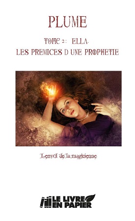 publier-un-livre.com_876-ella-les-premices-d-une-prophetie-l-envol-de-la-magicienne-tome-2